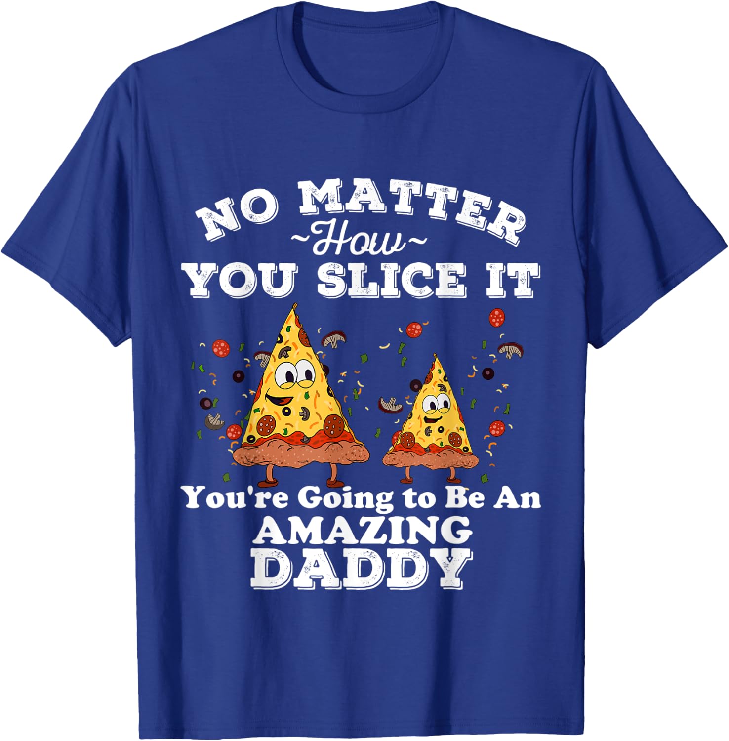 You're Going to be a Daddy Pregnancy Announcement Pizza Dad T-Shirt - T-Shirt | Royal