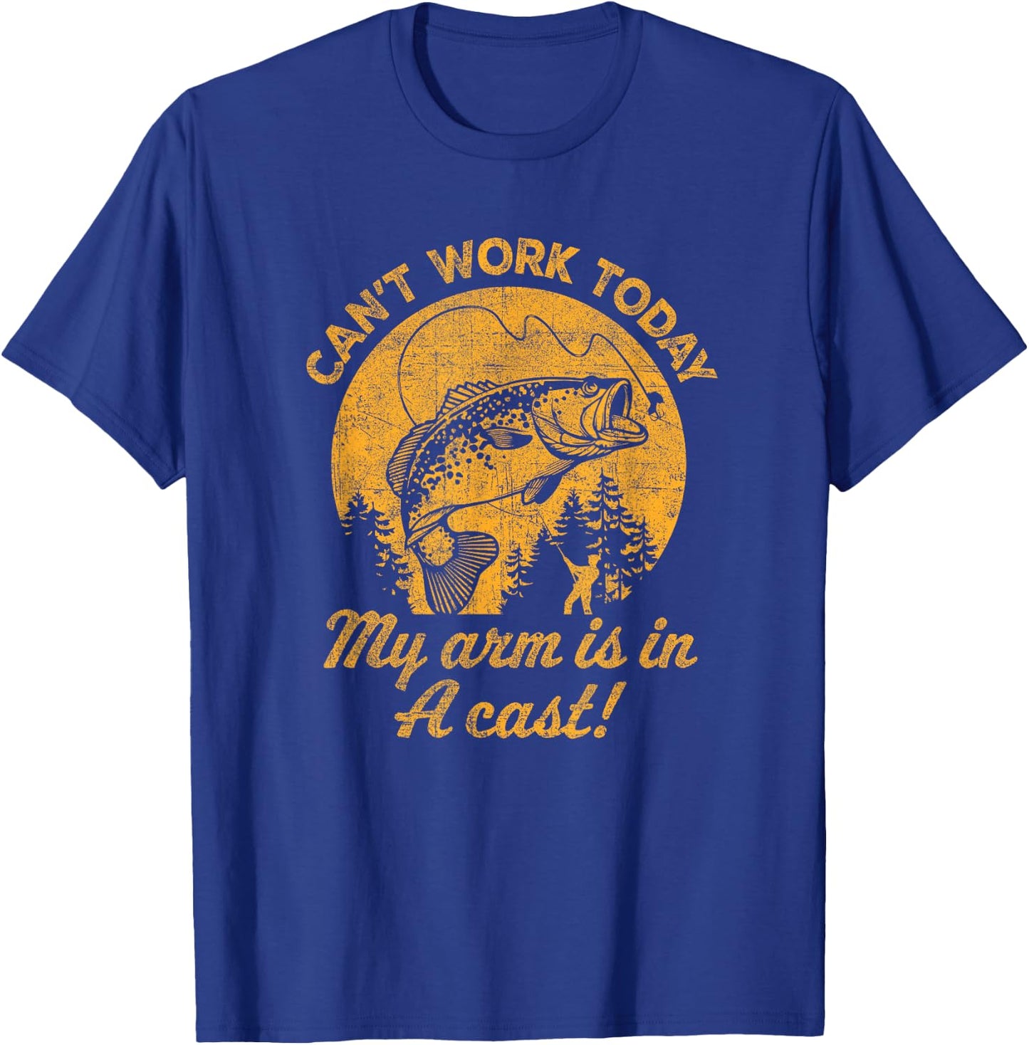 Can't Work Today My Arm is in a Cast Funny Fishing T-Shirt - T-Shirt | Royal