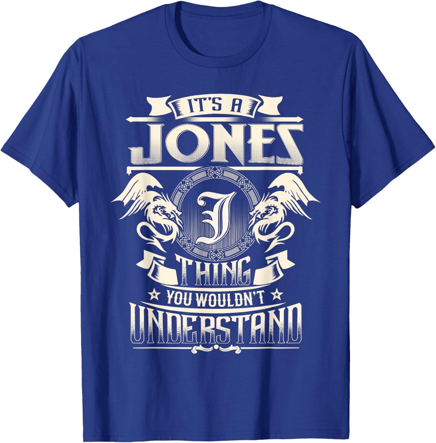 It's A JONES Thing You Wouldn't Understand Family Name T-Shirt - T-Shirt | Royal