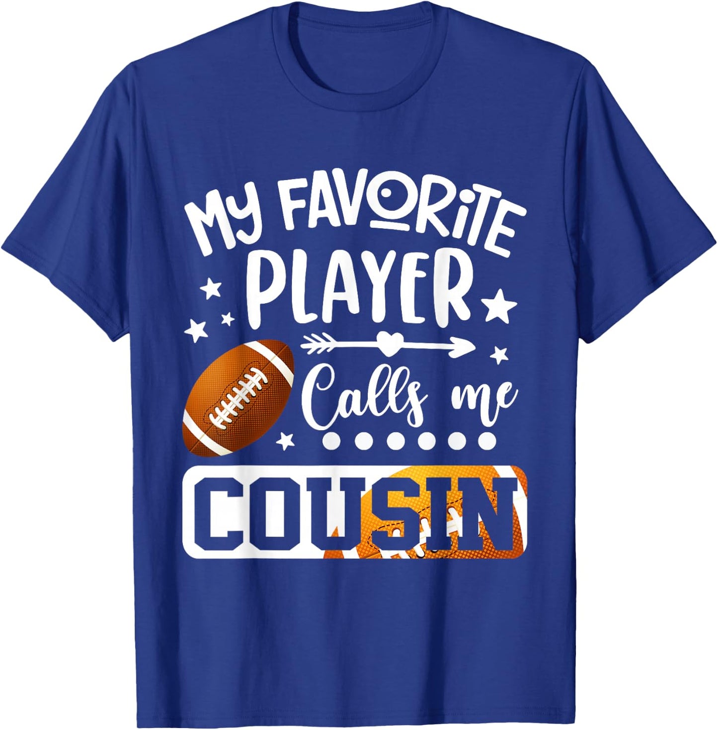 My Favorite Football Player Calls Me Cousin T-Shirt - T-Shirt | Royal