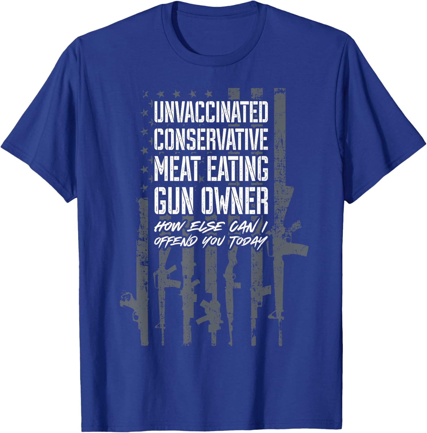 Unvaccinated Conservative Meat Eating Gun Owner - USA Flag Women Men T-Shirt - T-Shirt | Royal