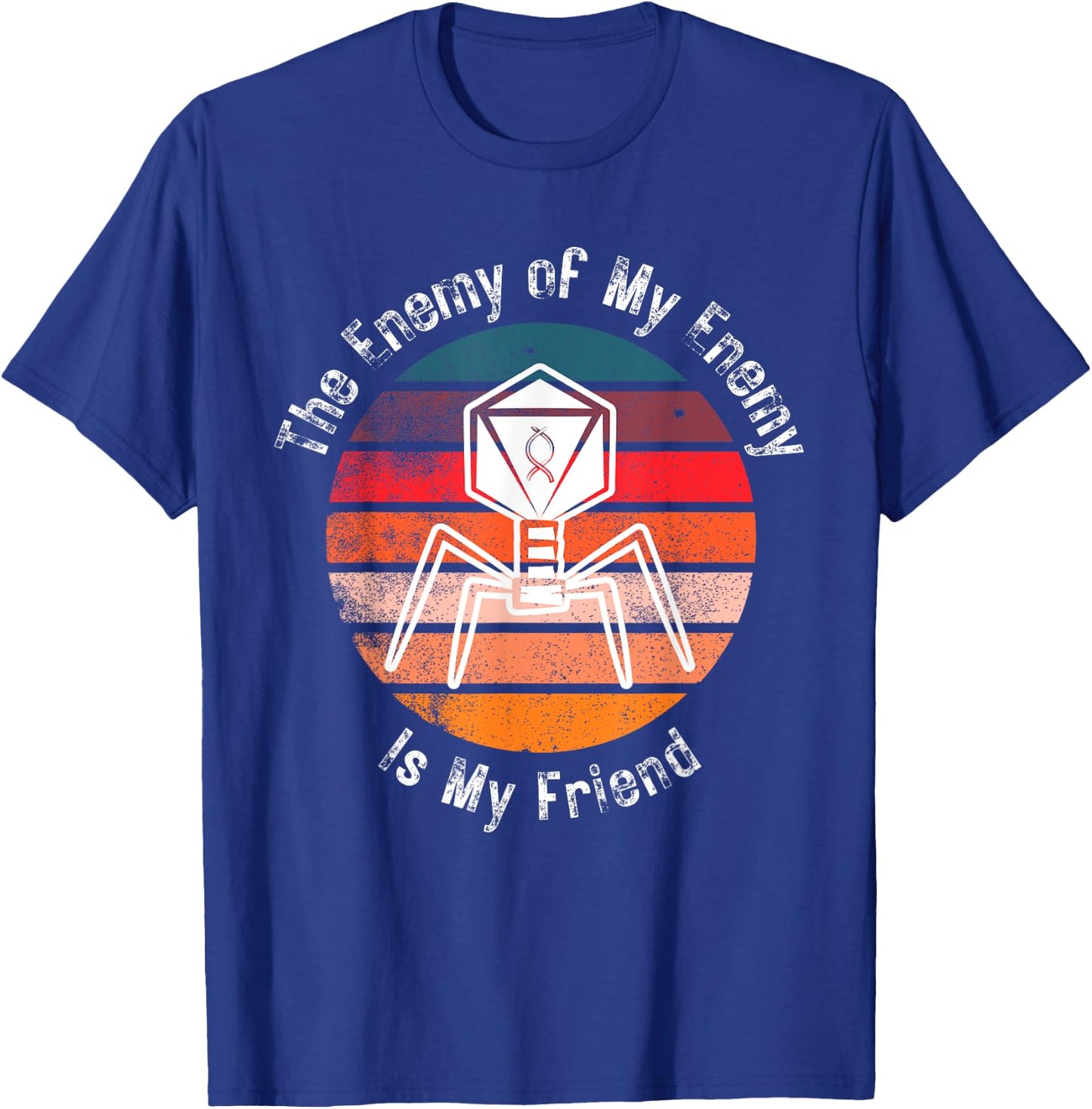 Bacteriophage The Enemy of My Enemy Is My Friend T-Shirt - T-Shirt | Royal