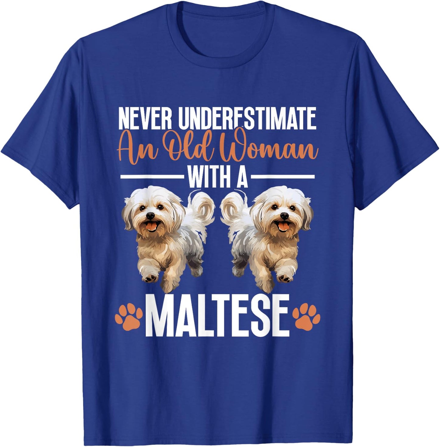 Maltese Dog Breed Pet Never Underestimate An Old Woman T-Shirt - T-Shirt | Royal