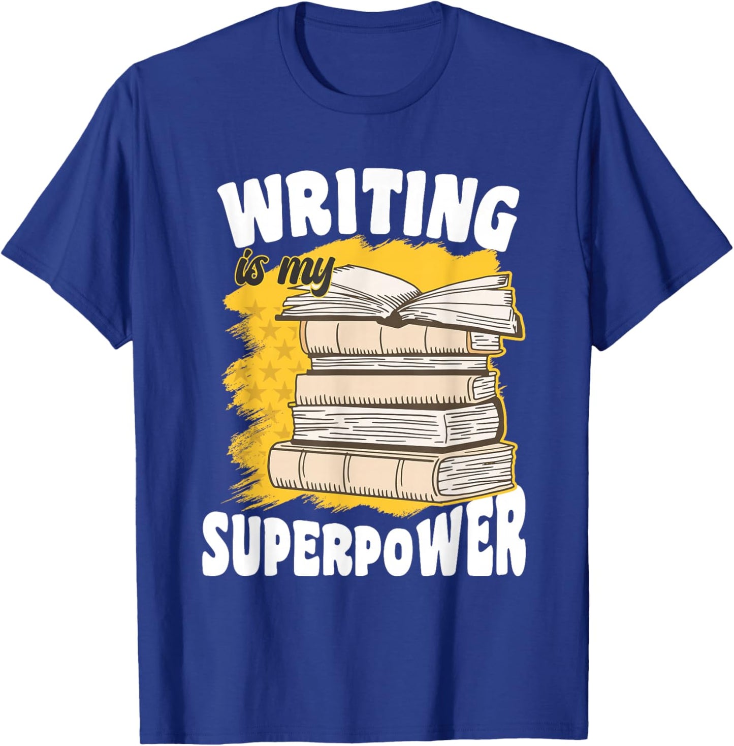 Writing Is My Superpower Funny Writers Author Grammar Police T-Shirt - T-Shirt | Royal