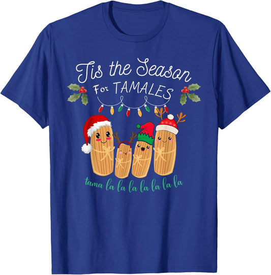 Tis The Season For Tamales Mexican Christmas T-Shirt - T-Shirt | Royal