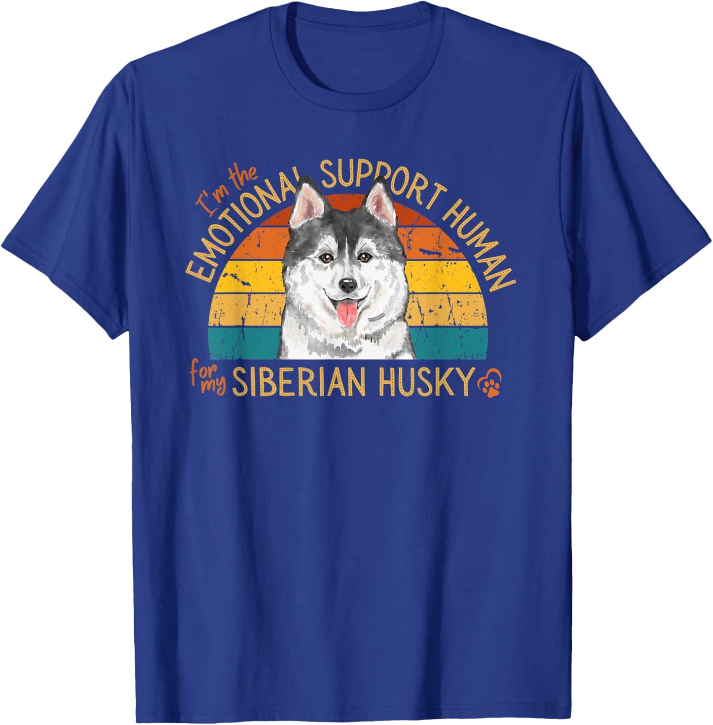 I'm the Emotional Support Human for my Siberian Husky T-Shirt - T-Shirt | Royal