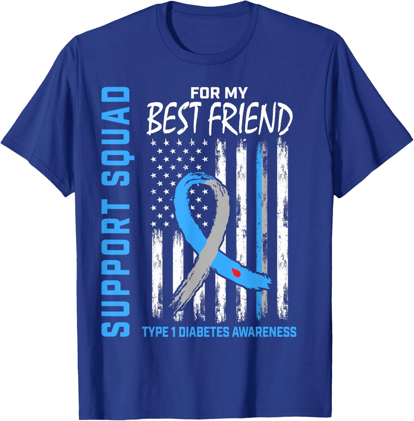 T1D Support Squad Best Friend Type 1 Diabetes Awareness Flag T-Shirt - T-Shirt | Royal