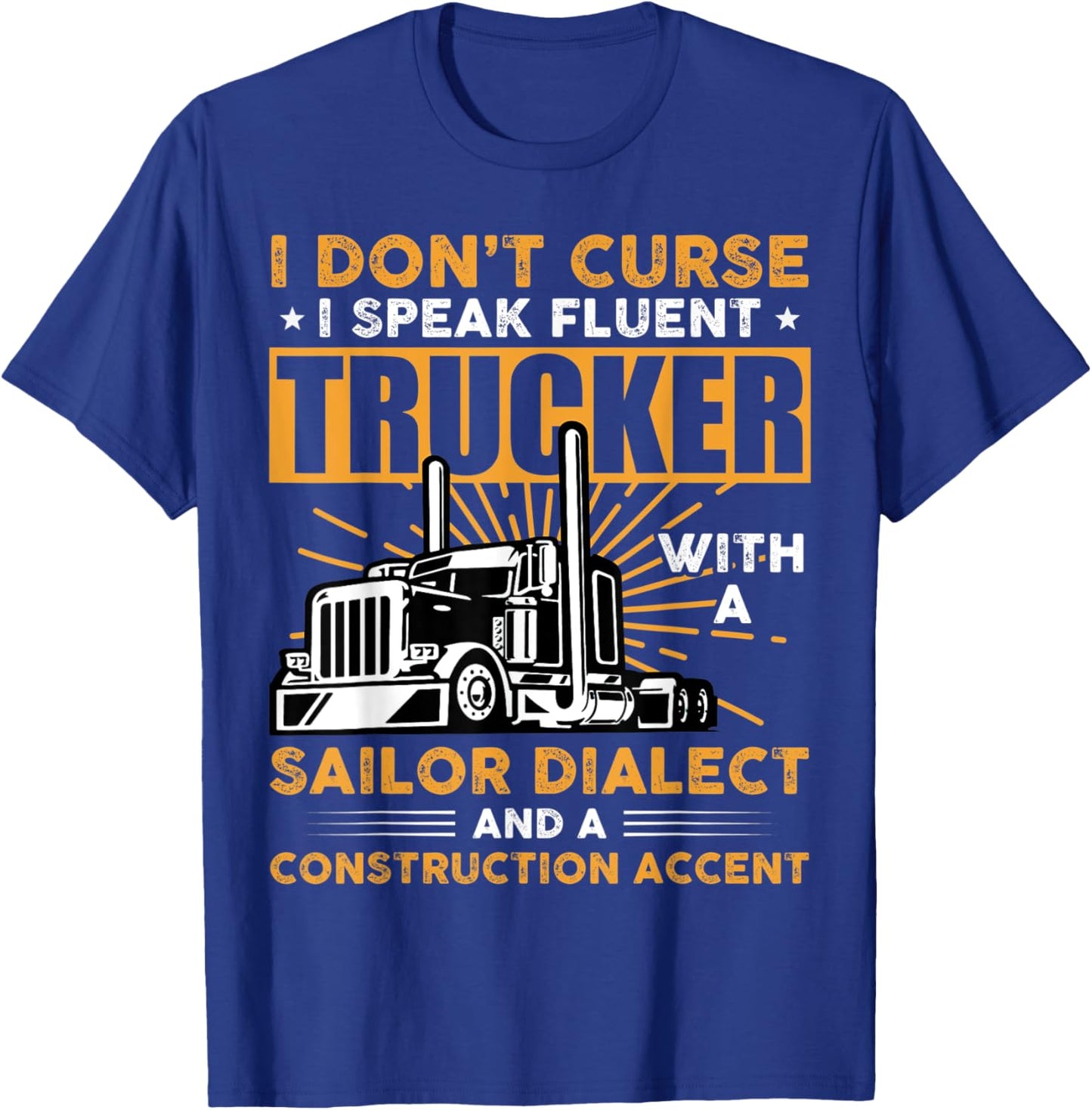 I don't curse i speak fluent trucker T-Shirt - T-Shirt | Royal