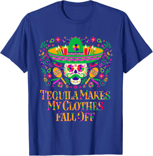 Tequila Makes My Clothes Fall Off Funny Mexican Humor Mexico T-Shirt - T-Shirt | Royal
