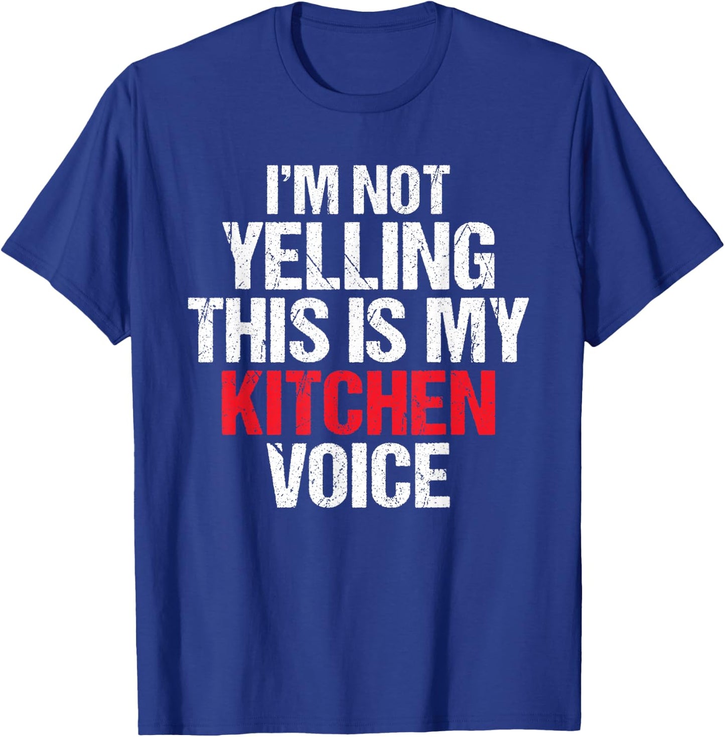 Im not yelling this is my Kitchen Voice Culinary Cook T-Shirt - T-Shirt | Royal