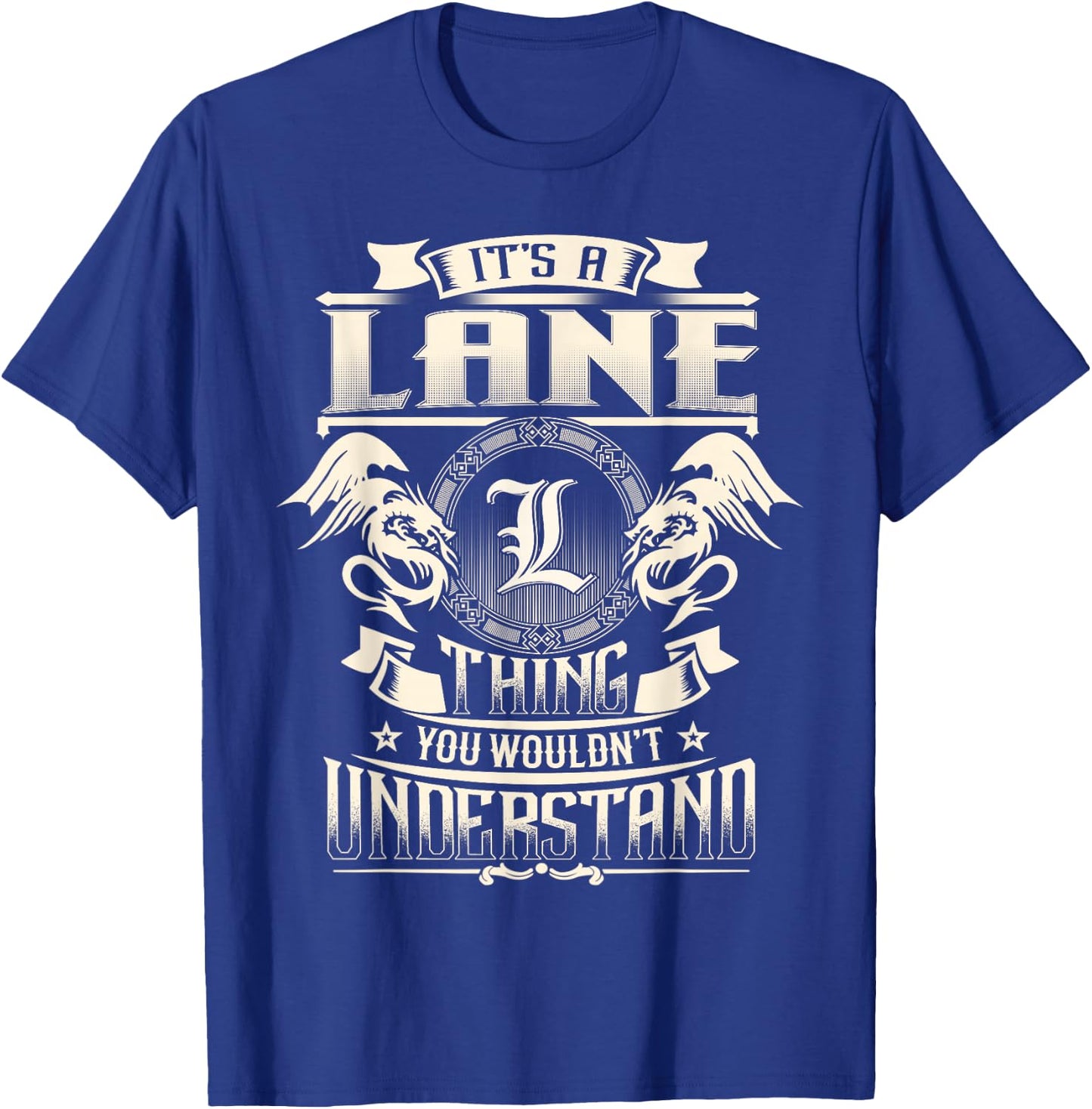 It's A LANE Thing You Wouldn't Understand Family Name T-Shirt - T-Shirt | Royal