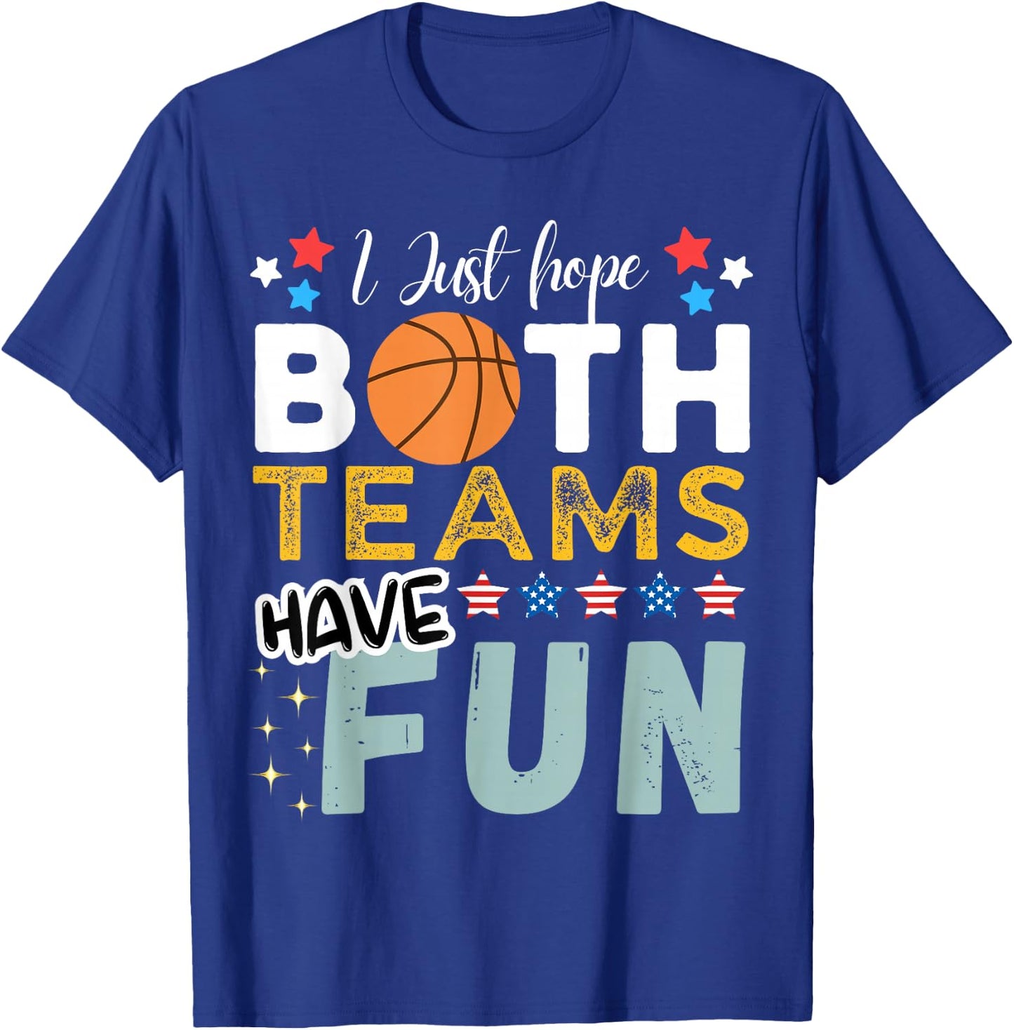 I Just Hope Both Teams Have Fun - I Hope Both Teams Have Fun T-Shirt - T-Shirt | Royal