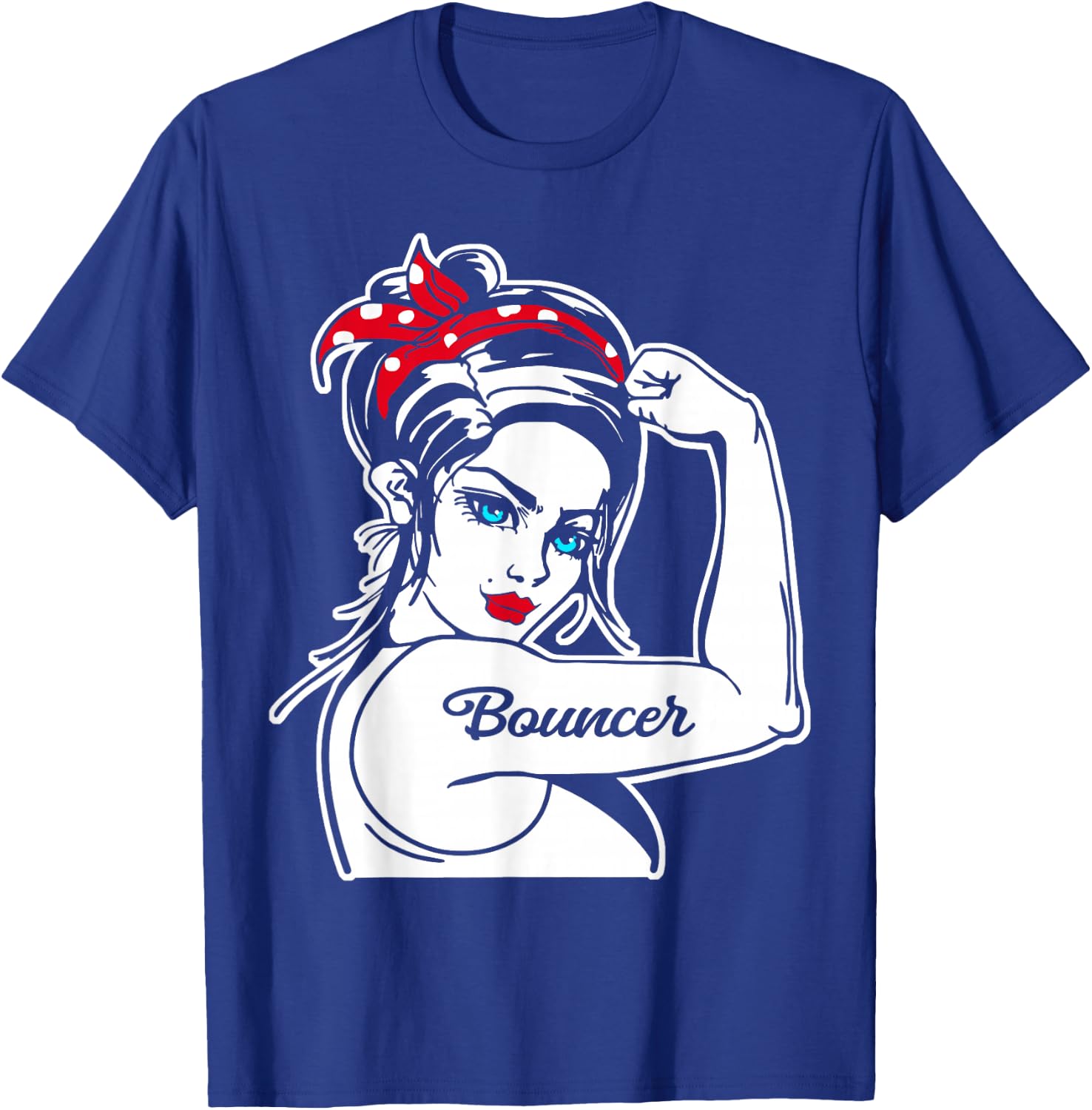 Female Bouncer Rosie The Riveter Pin Up Girl Bouncer T-Shirt - T-Shirt | Royal