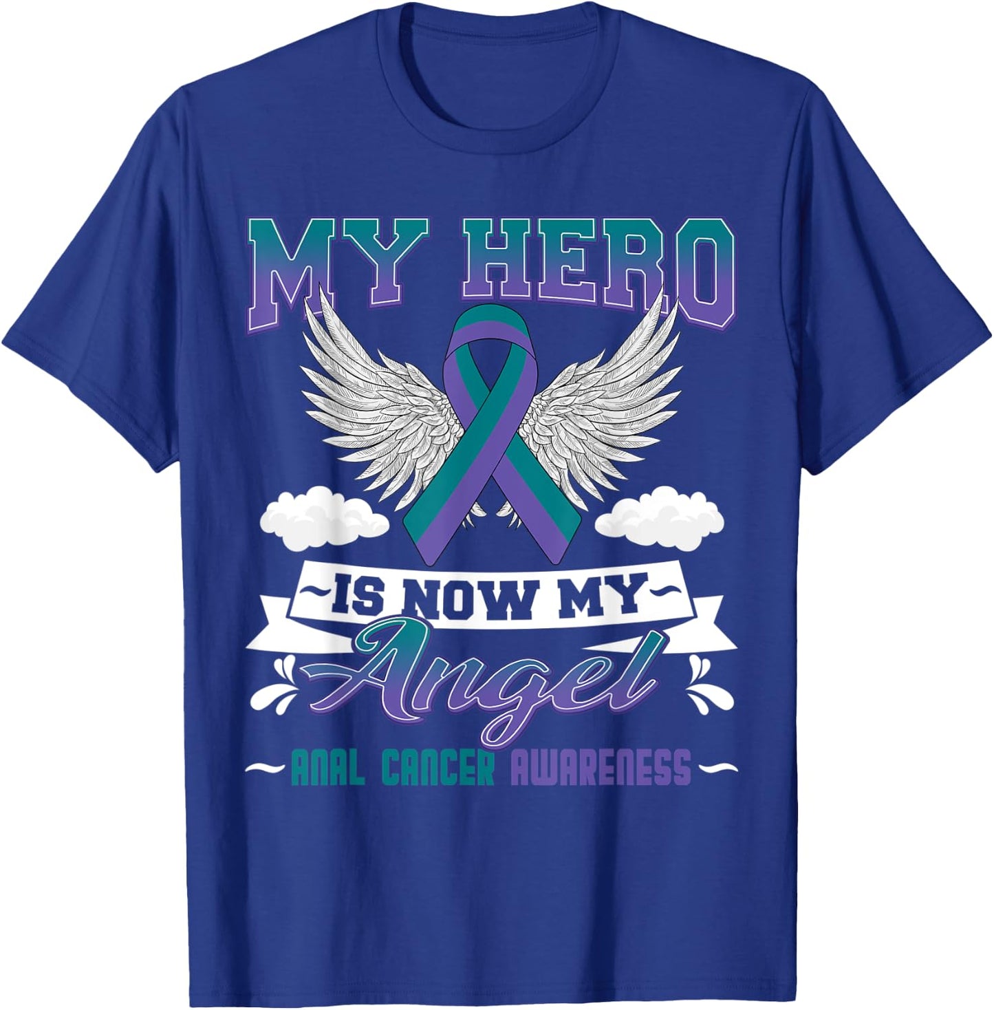 My Hero Is Now My Angel Anal Cancer Awareness Day Supporter T-Shirt - T-Shirt | Royal