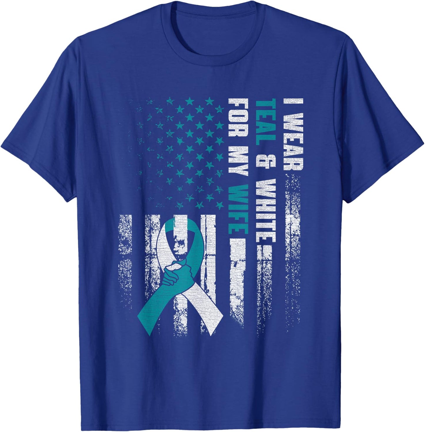 I Wear Teal & White For My Wife Cervical Cancer Awareness T-Shirt - T-Shirt | Royal