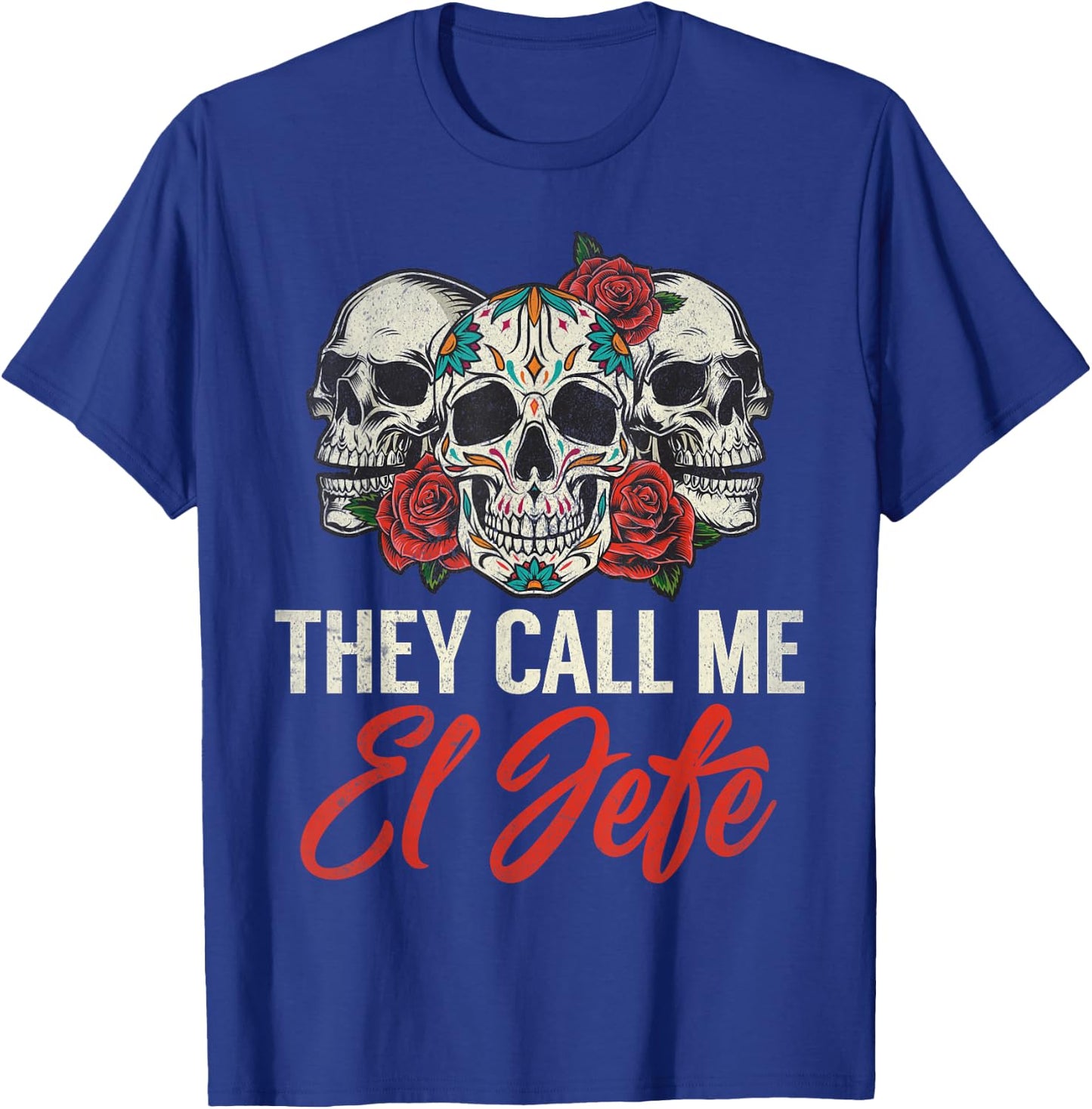 They call me el Jefe T-Shirt - T-Shirt | Royal