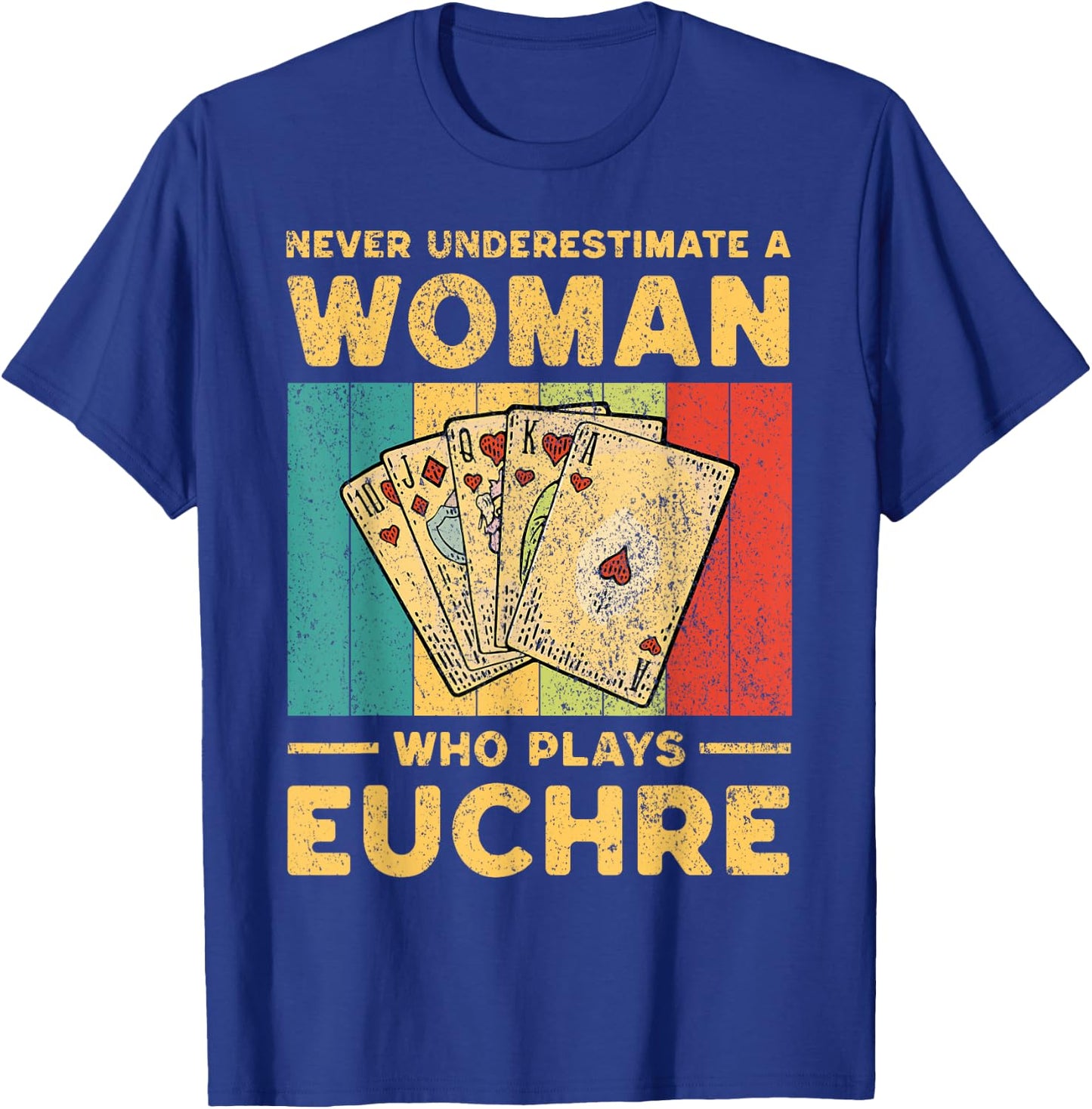 Never Underestimate an Woman Who Plays Euchre Funny Euchre T-Shirt - T-Shirt | Royal