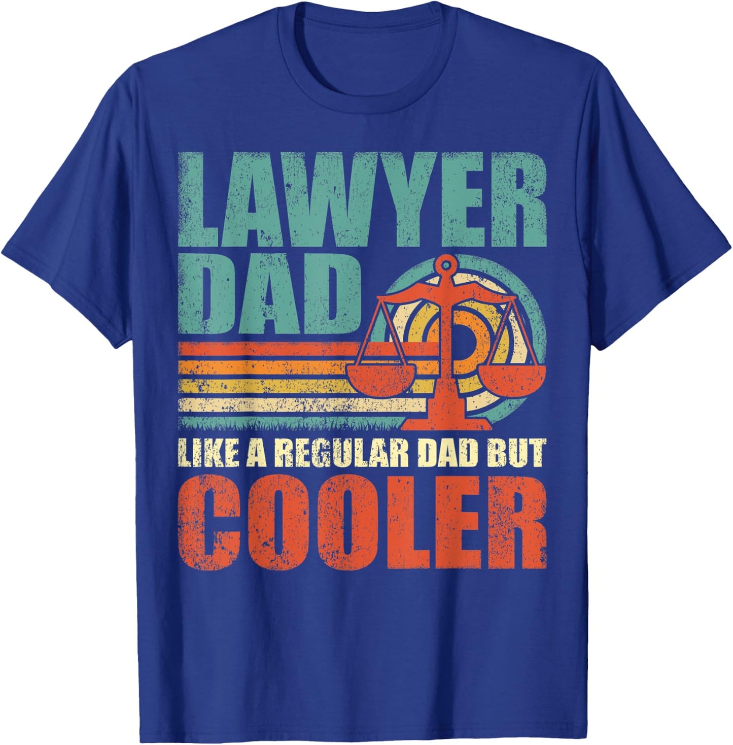 Funny Lawyer Dad Like A Regular Dad But Cooler Father's Day T-Shirt - T-Shirt | Royal