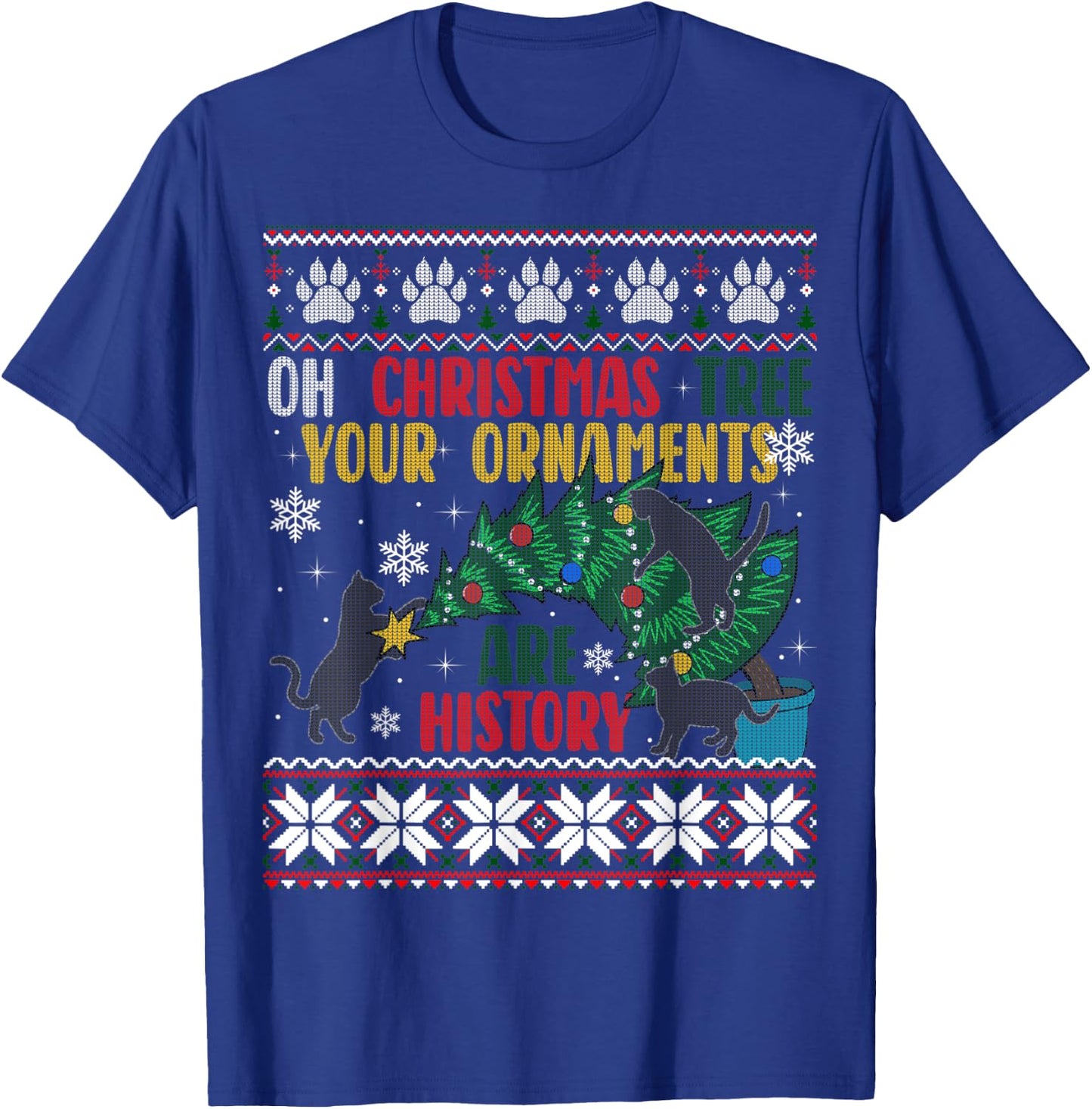 Oh Christmas Tree Your Ornaments Are History Funny Cat Ugly T-Shirt - T-Shirt | Royal