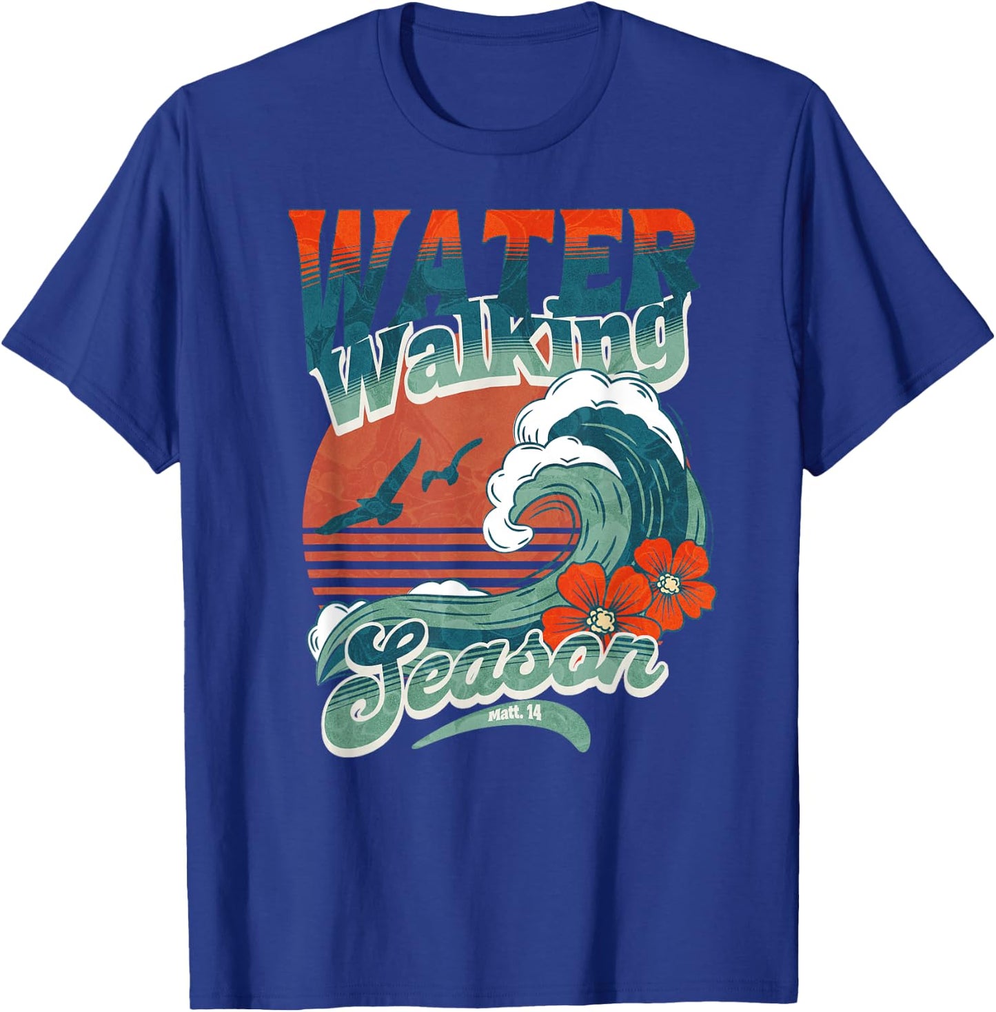 Water Walking Season Christian Hawaiian Wave Bible Faith T-Shirt - T-Shirt | Royal
