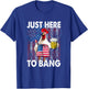 Just here to bang Chicken 4th of July US Flag Firecrackers T-Shirt - T-Shirt | Royal