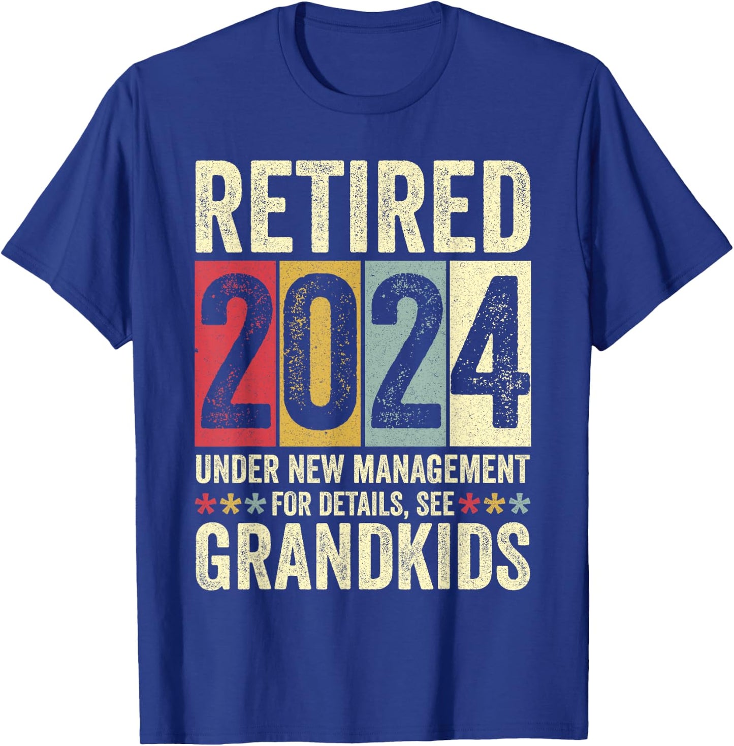 Retired 2024 Under New Management Funny Retirement 2024 T-Shirt - T-Shirt | Royal
