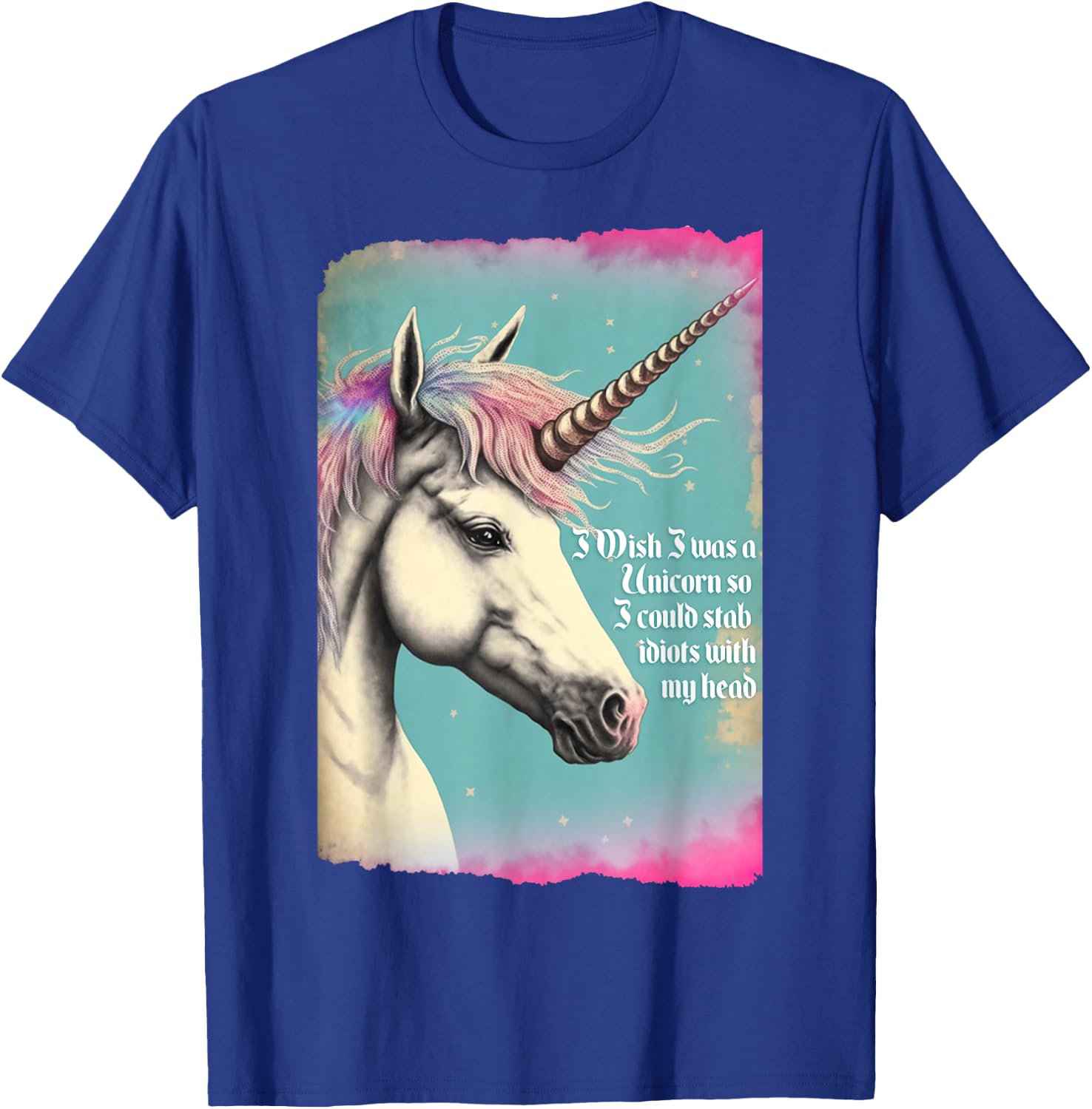 Unicorn Wish I Was Unicorn So I Could Stab Idiots With Horn T-Shirt - T-Shirt | Royal
