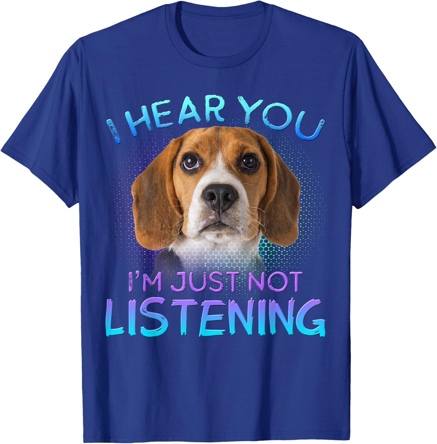 Beagle I Hear You not Listening T-Shirt - T-Shirt | Royal