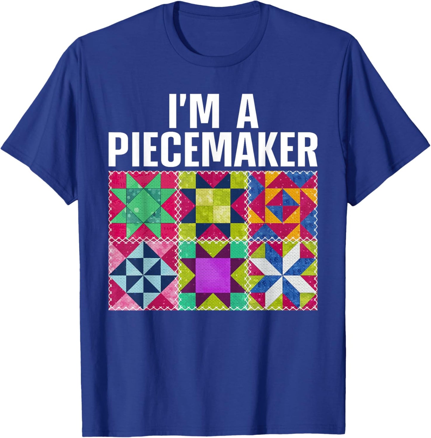 Funny Quilting Art For Quilter Sewer Women Moms Piecemaker T-Shirt - T-Shirt | Royal