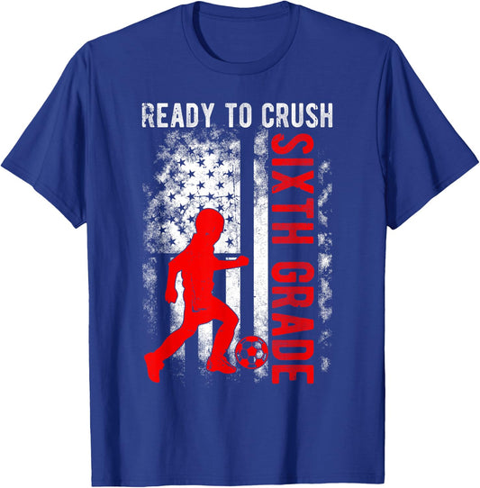 Ready To Crush Sixth Grade Soccer USA Flag Back To School T-Shirt - T-Shirt | Royal