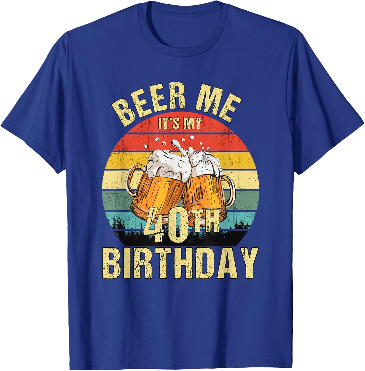 Funny Vintage Beer Me It's My 40th Birthday T-Shirt - T-Shirt | Royal