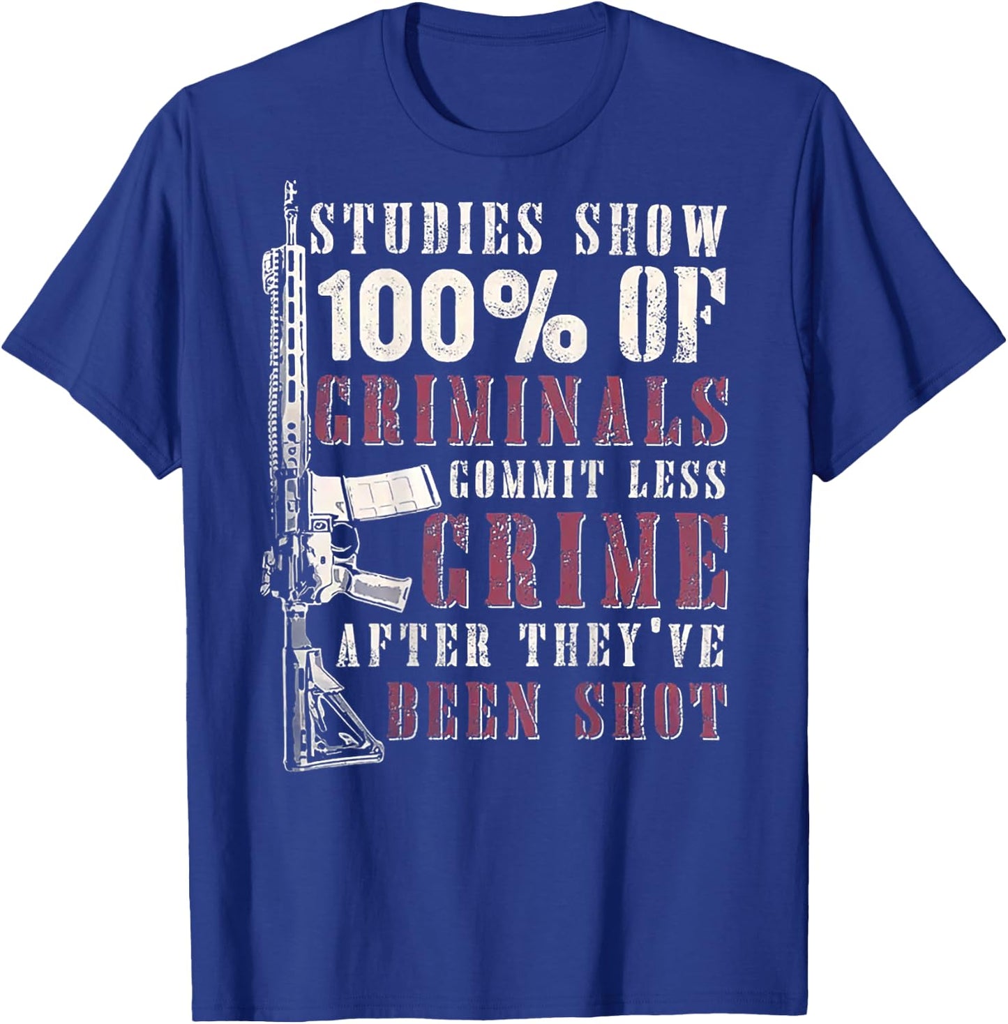 Studies Show 100% Of Criminals Commit Less Crime (on back) T-Shirt - T-Shirt | Royal
