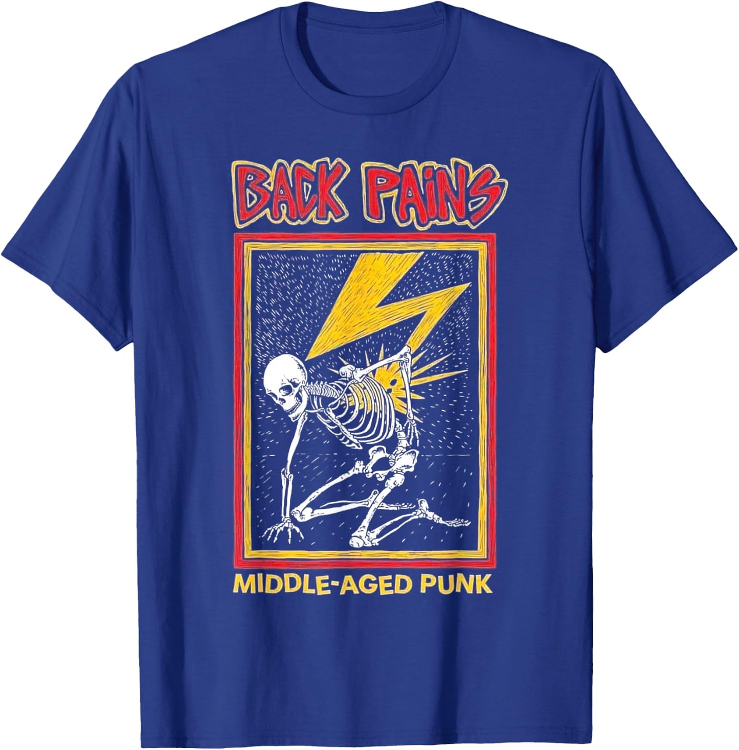 Back Pains Middle Aged Punk T-Shirt - T-Shirt | Royal