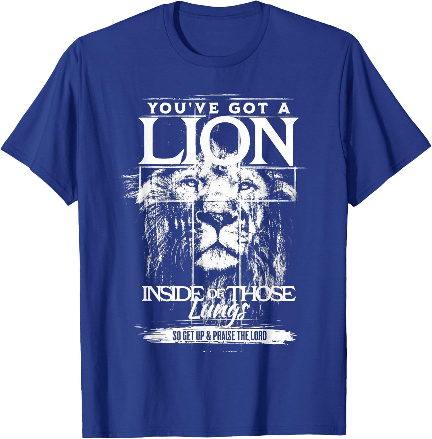 You've Got a Lion Inside of Those Lungs Praise The Lord T-Shirt - T-Shirt | Royal