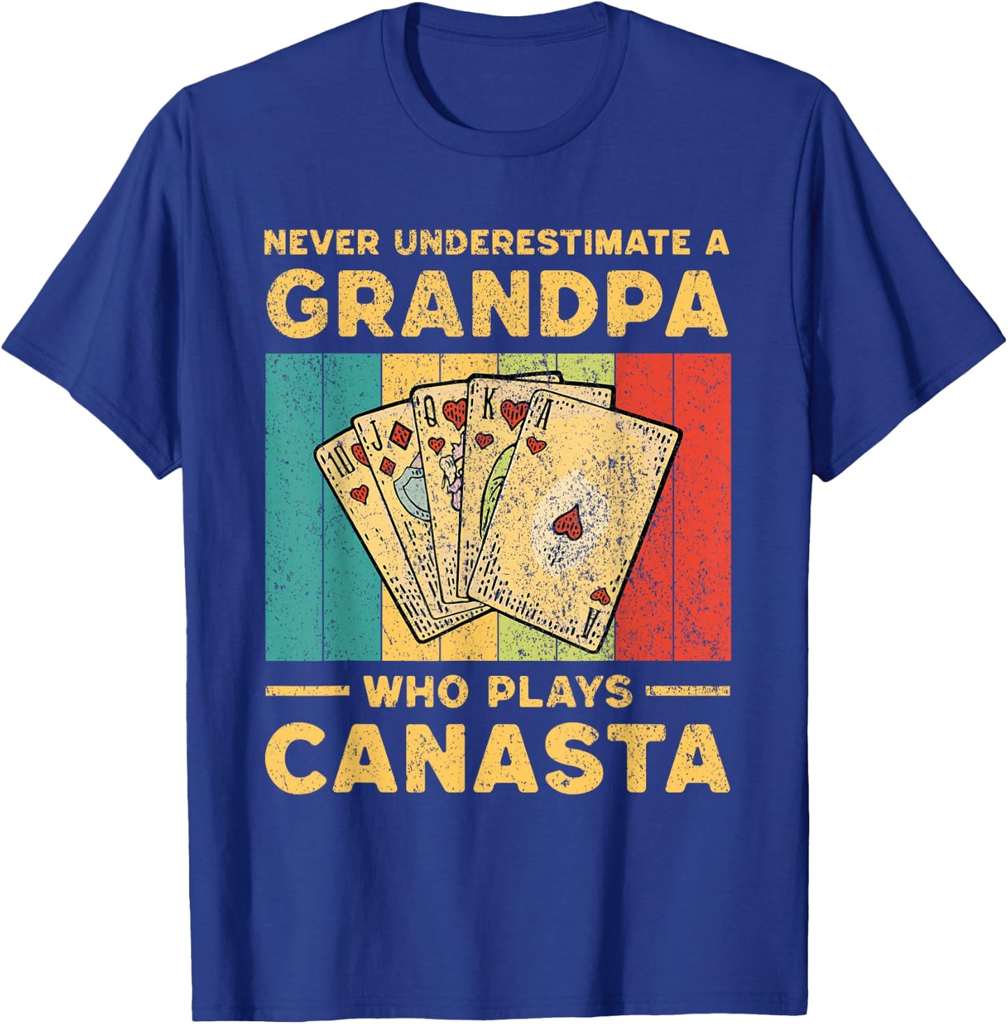 Never Underestimate A Grandpa Who Plays Canasta Card Game T-Shirt - T-Shirt | Royal