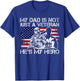 Veteran Support, Military & Veteran Dad Is My Hero, US Flag T-Shirt - T-Shirt | Royal