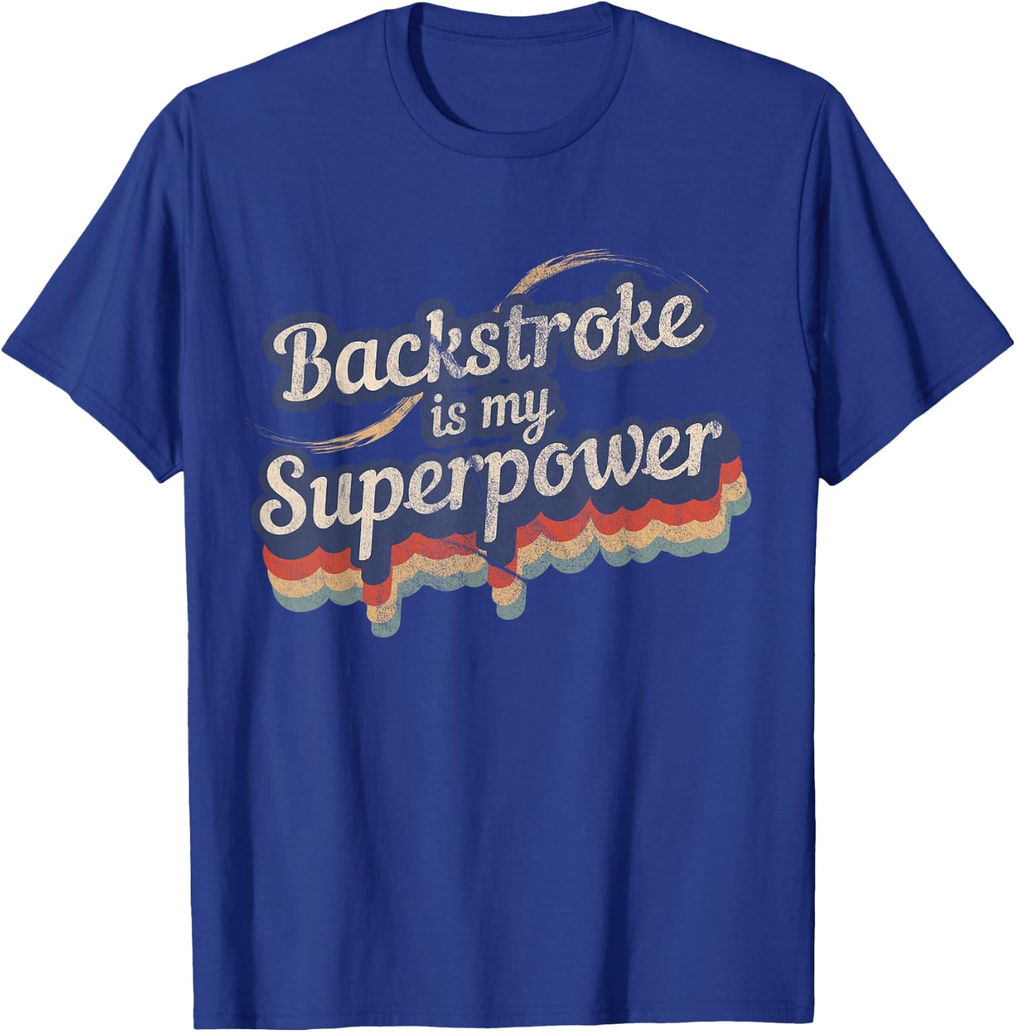 Backstroke Is My Superpower Design Backstroke T-Shirt - T-Shirt | Royal
