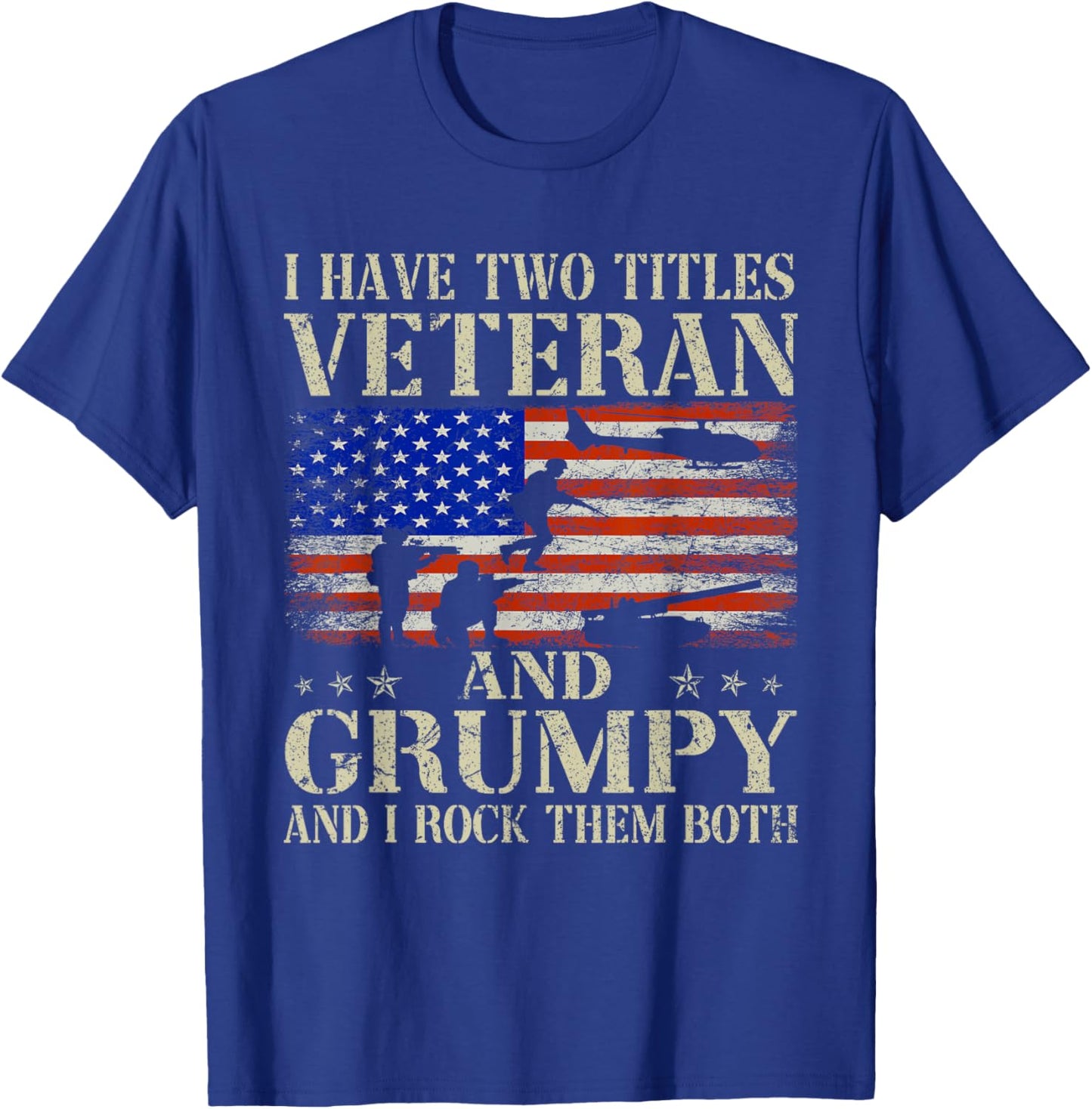 Two Titles Veteran Grumpy USA Flag Funny Gifts Papa Grandpa Men T-Shirt - T-Shirt | Royal