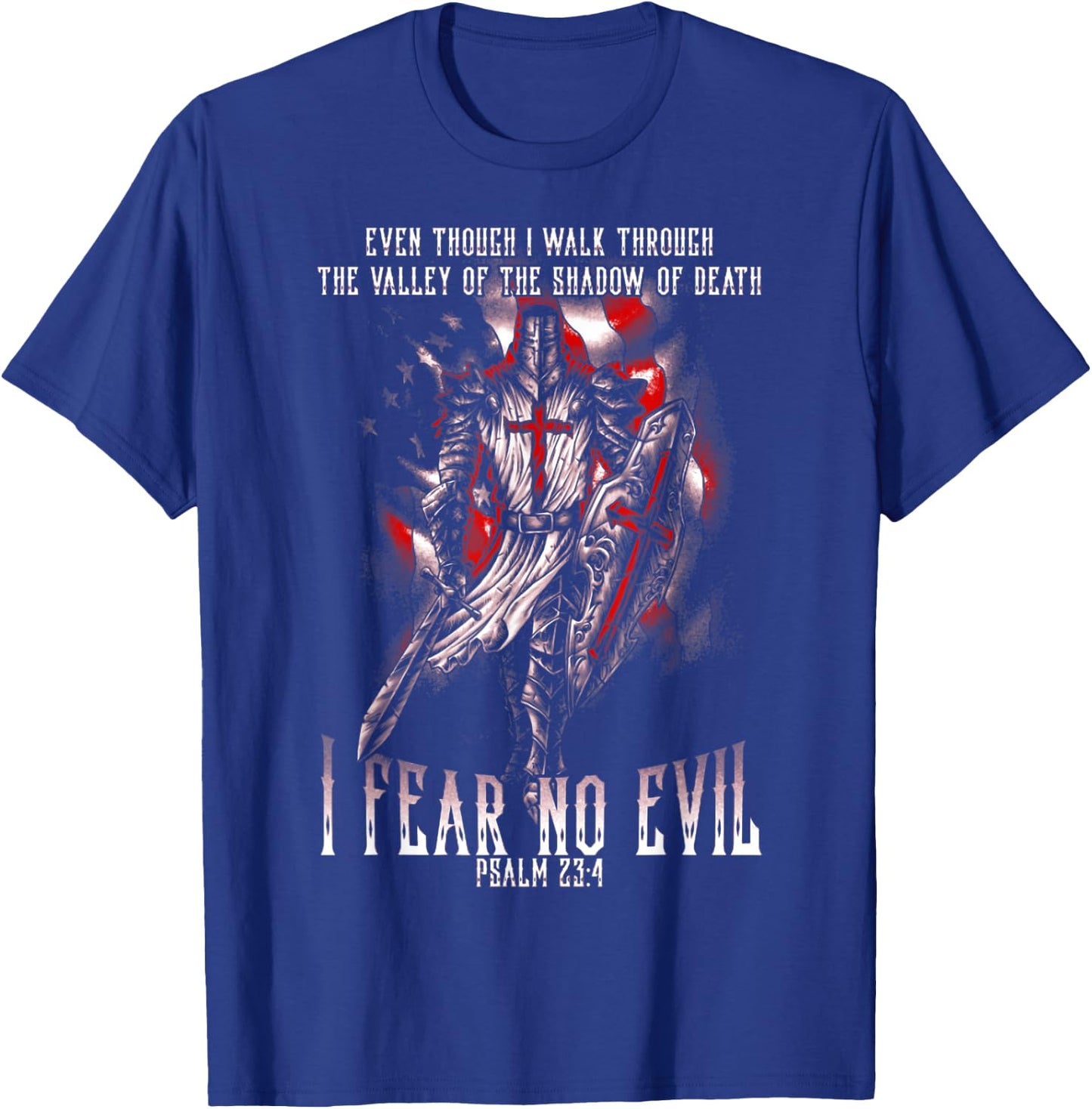 I Walk Through The Valley Of Death I Fear No Evil Crusader T-Shirt - T-Shirt | Royal