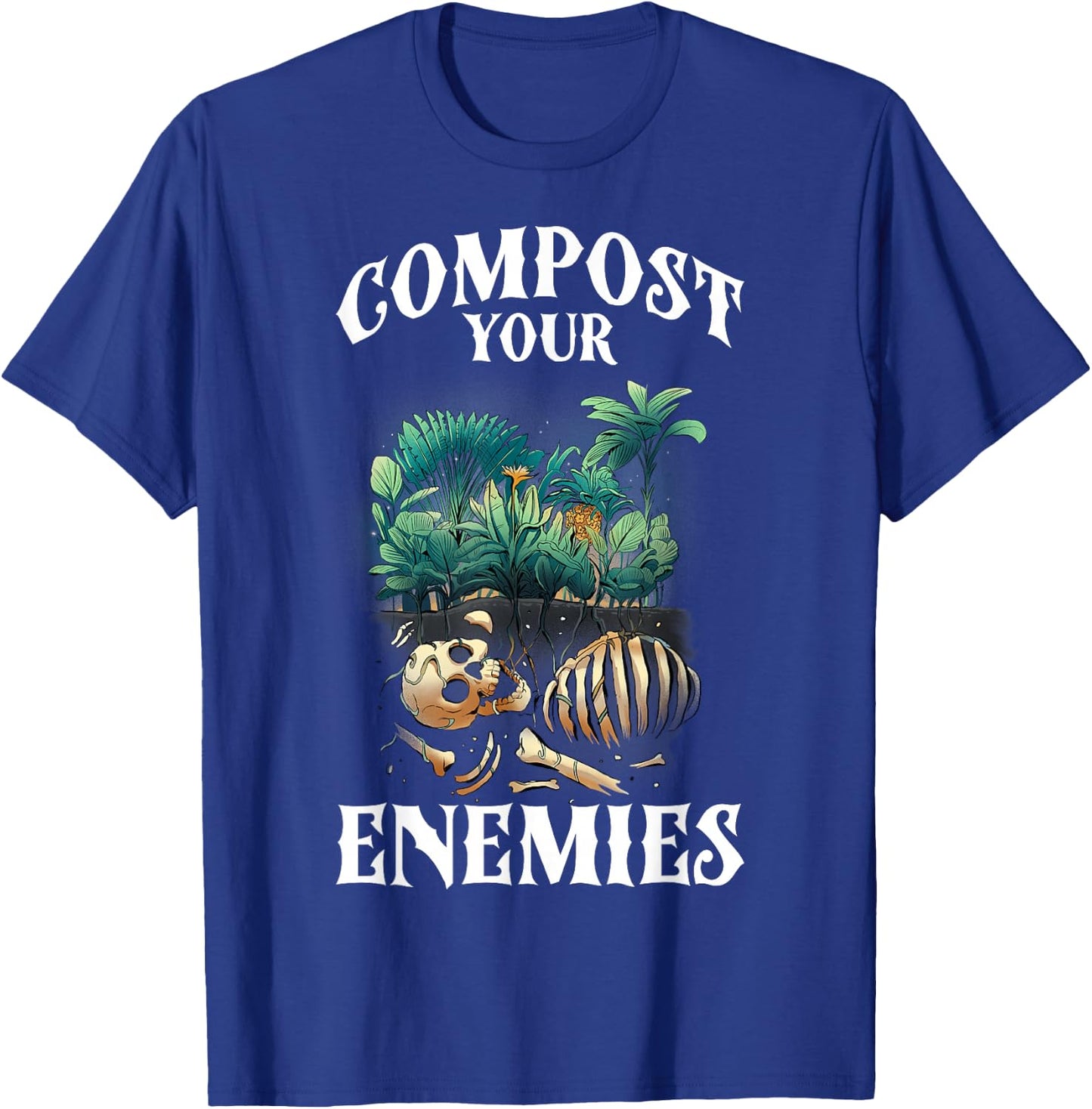Compost Your Enemies T-Shirt - T-Shirt | Royal