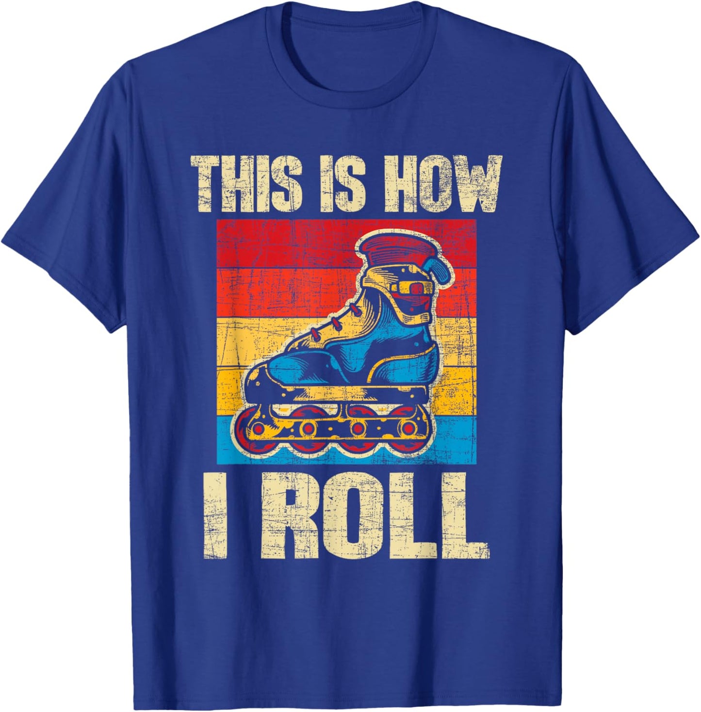 This is How I Roll - Rollerblades Skater Inline Skating T-Shirt - T-Shirt | Royal