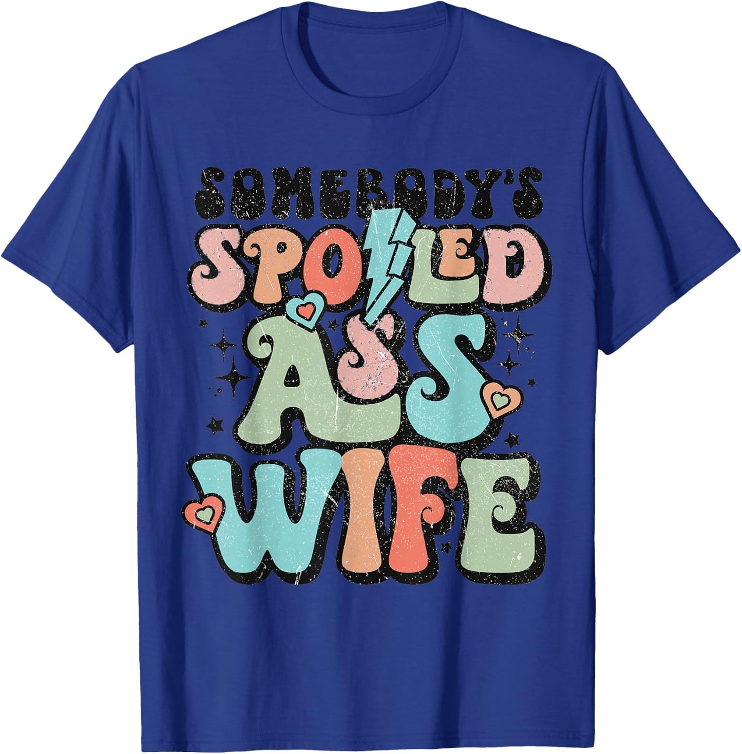 Somebody's Spoiled Ass Wife Retro Funny T-Shirt - T-Shirt | Royal