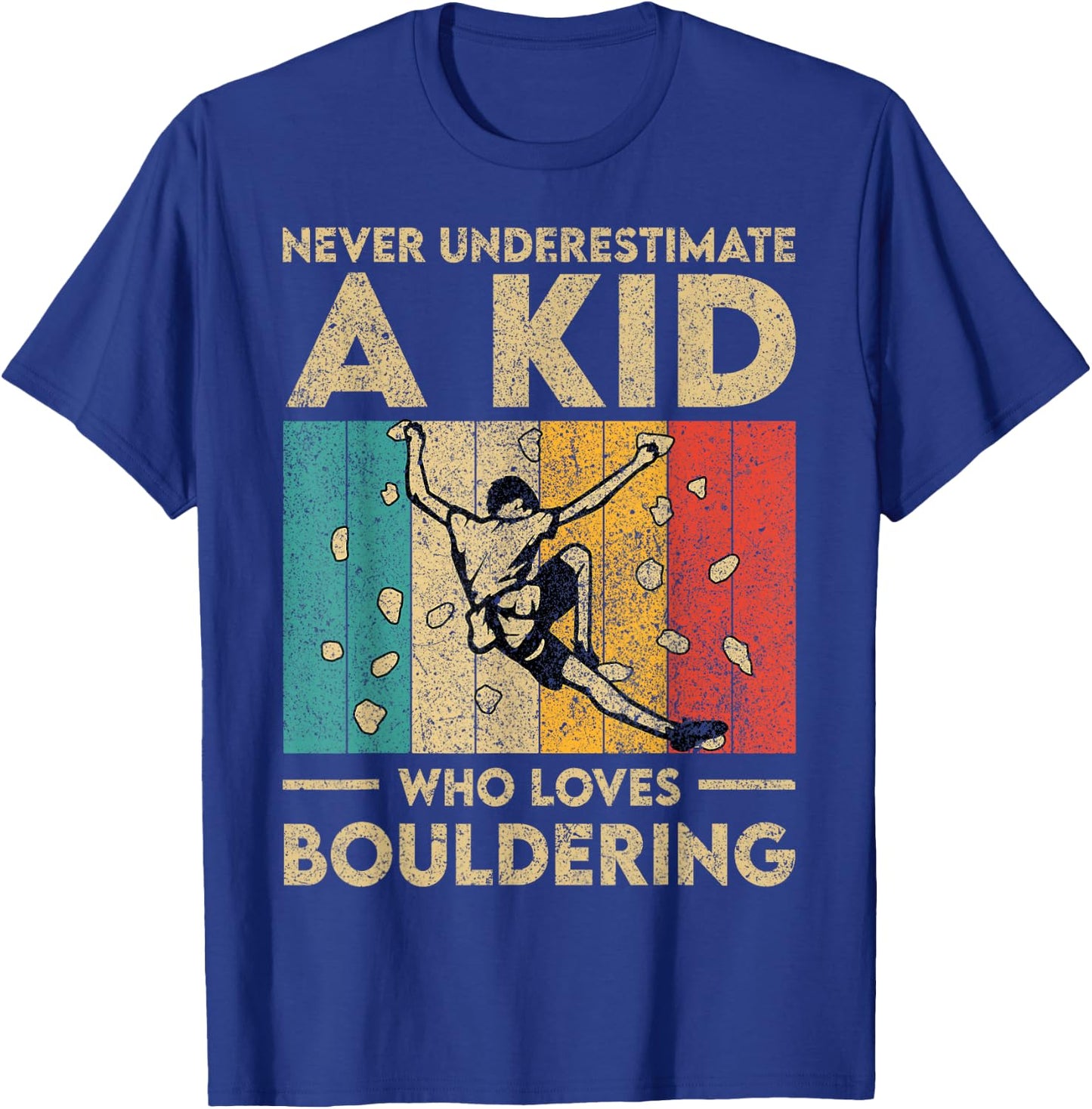 Never Underestimate A Kid Funny Rock Climbing Bouldering Kid T-Shirt - T-Shirt | Royal