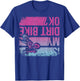 Is My Dirt Bike OK? Funny Motorcycle Dirt Biker Motocross T-Shirt - T-Shirt | Royal