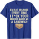 I'm Fat Because Your Mom Makes Me A Sandwich T-Shirt - T-Shirt | Royal
