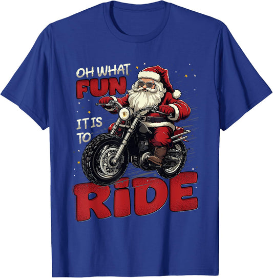 Oh What Fun It Is To Ride, Funny Biker Santa On A Motorcycle T-Shirt - T-Shirt | Royal