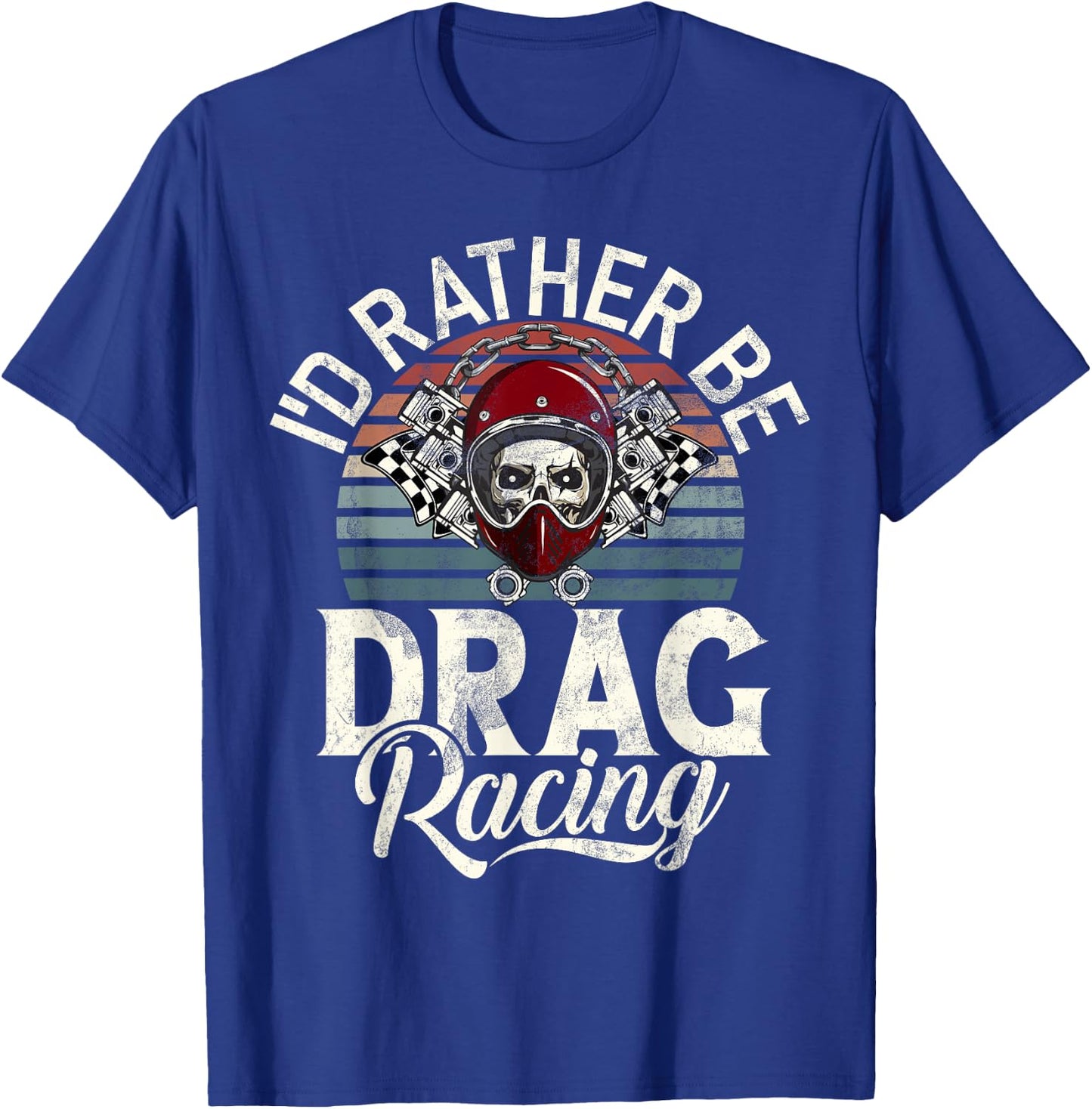 I would rather be Drag Racing T-Shirt - T-Shirt | Royal