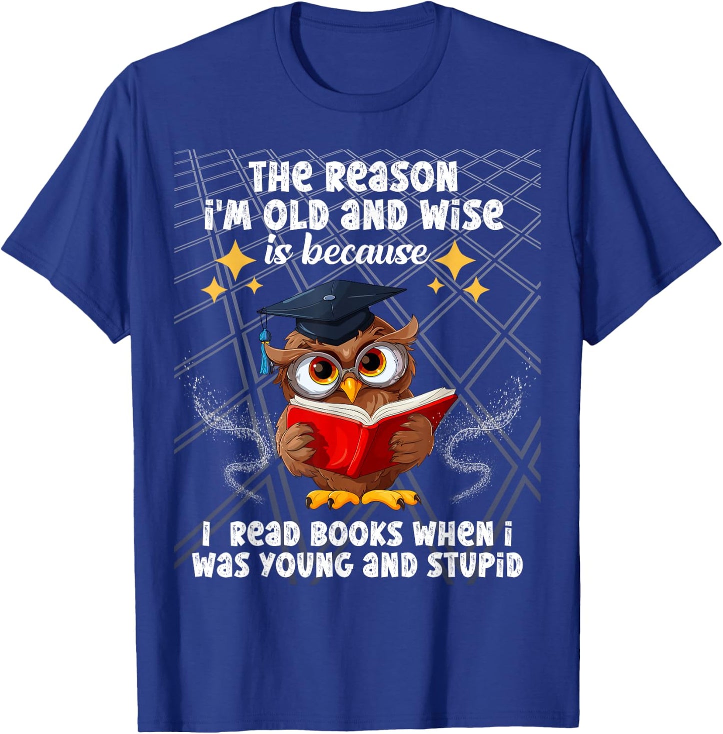 The reason I'm old and wise is because I read books owl T-Shirt - T-Shirt | Royal