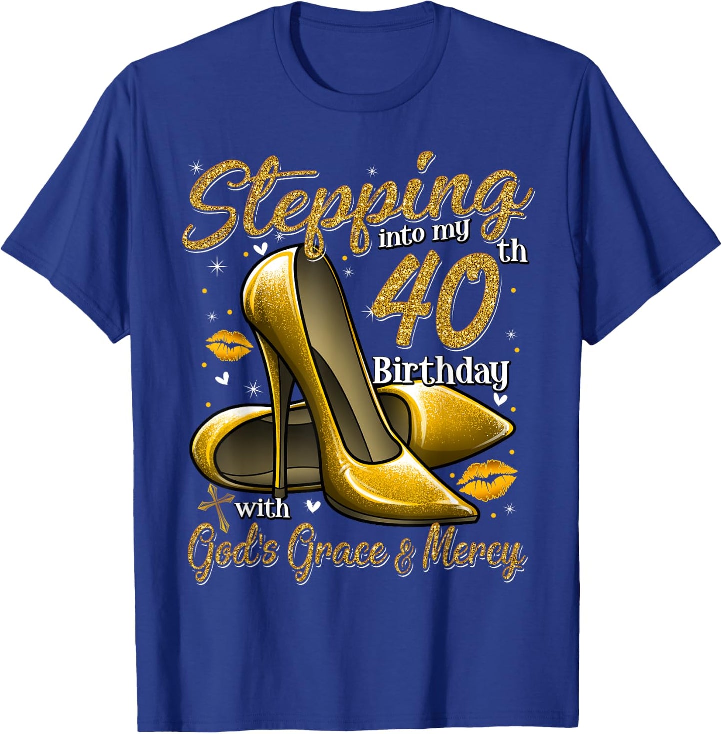 High Heels Stepping Into My 40th Birthday 40 and Fabulous T-Shirt - T-Shirt | Royal