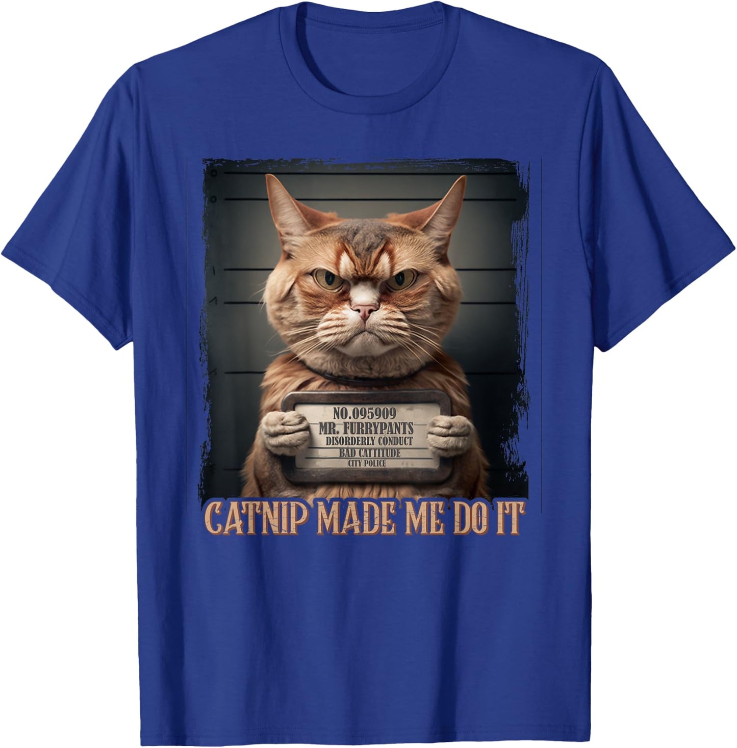 Catnip Made Me Do It Funny Cat for Cat Lovers T-Shirt - T-Shirt | Royal